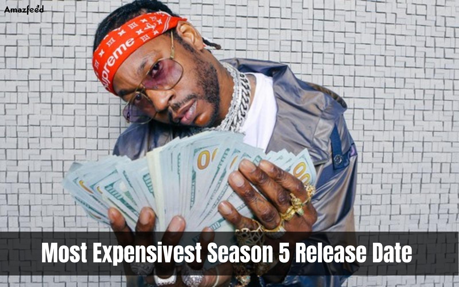 Expensivest Will season 5 Of Most Expensivest Be Cancelled Or Renewed? – Amazfeed