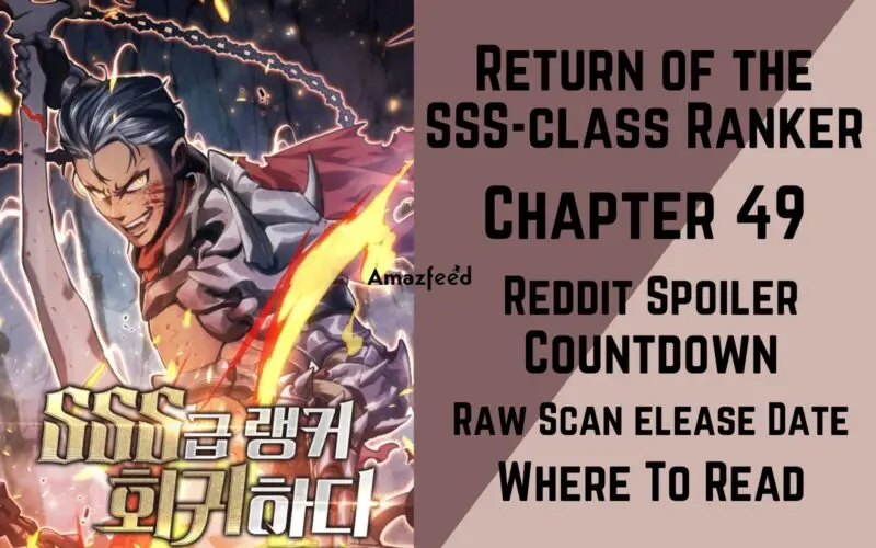 Return of the SSS-Class Ranker Chapter 49 Spoiler, Raw Scan, Release Date, Count Down