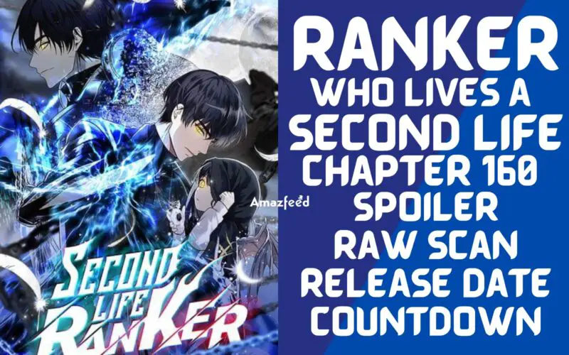 Second Life Ranker aka Ranker Who Lives A Second Time Chapter 160 Spoiler, Raw Scan, Release Date, Countdown