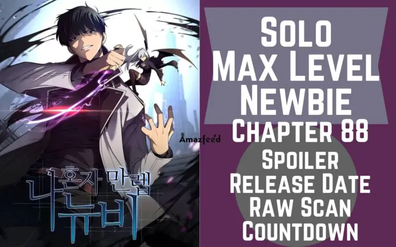 Solo Max Level Newbie Chapter 88 Spoiler, Raw Scan, Release Date, Countdown