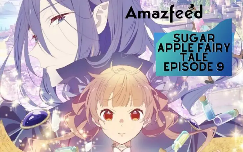 Sugar Apple Fairy Tale Episode 9