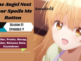 The Angel Next Door Spoils Me Rotten Episode 9 | Release date, Previous Recap, Review, Cast & Characters
