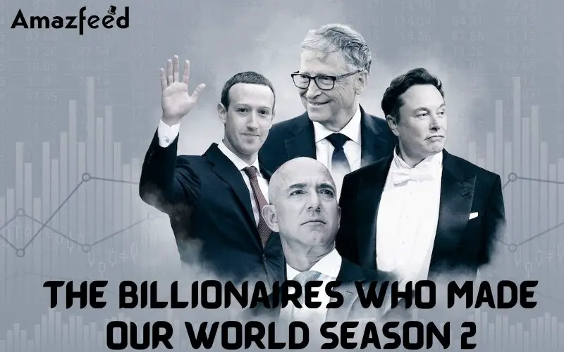 The Billionaires Who Made Our World season 2