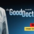 The Good Doctor Season 6 Episode 12.1