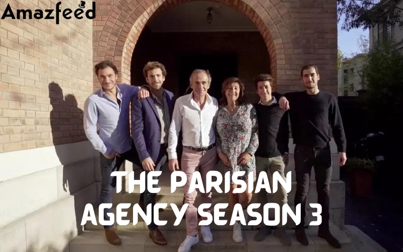 The Parisian agency Season 3 Release Date, Cast, Plot, Review and