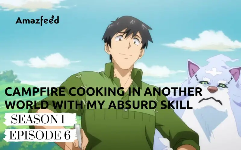 Campfire Cooking in Another World with My Absurd Skill Episode 6