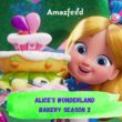 When Is Alice's Wonderland Bakery Season 2 Coming Out (Release Date)