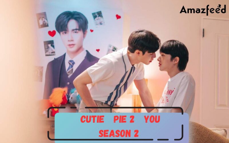 When Is Cutie Pie 2 You Season 2 Coming Out (Release Date)