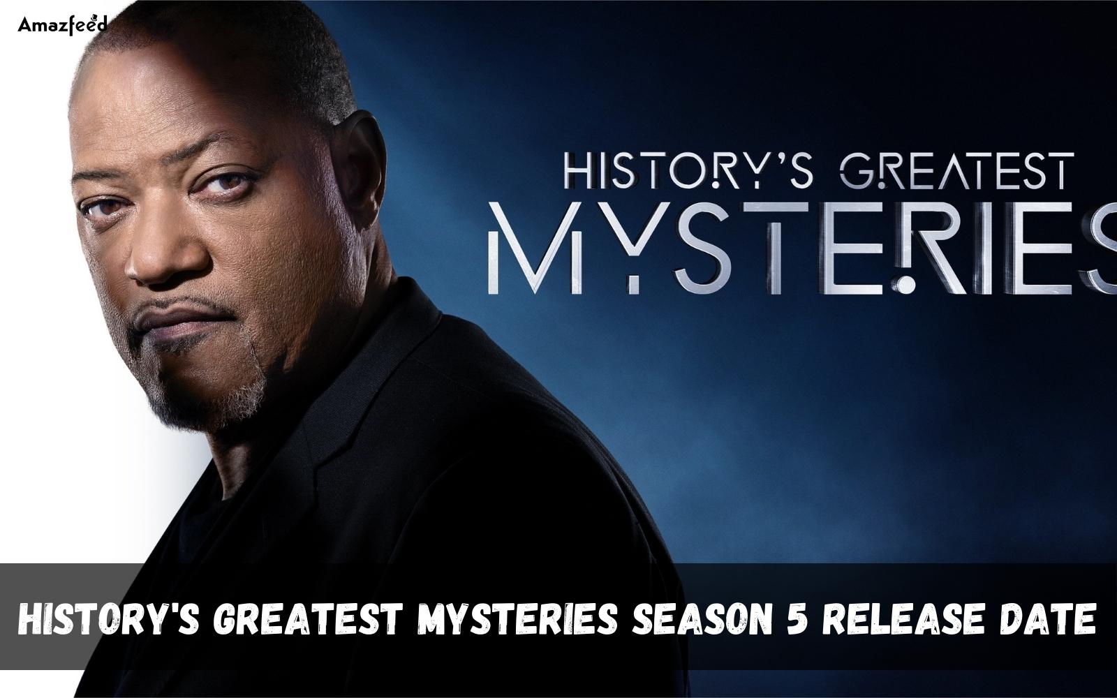 When Is Historys Greatest Mysteries Season 5 Releasing?- Everything We ...