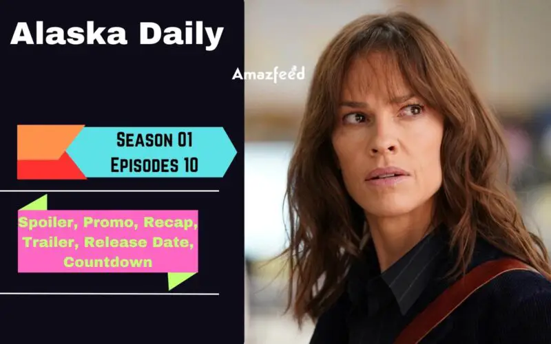 Alaska Daily Episode 10 | Release Date, Storylines, Recap, Countdown, Characters & More