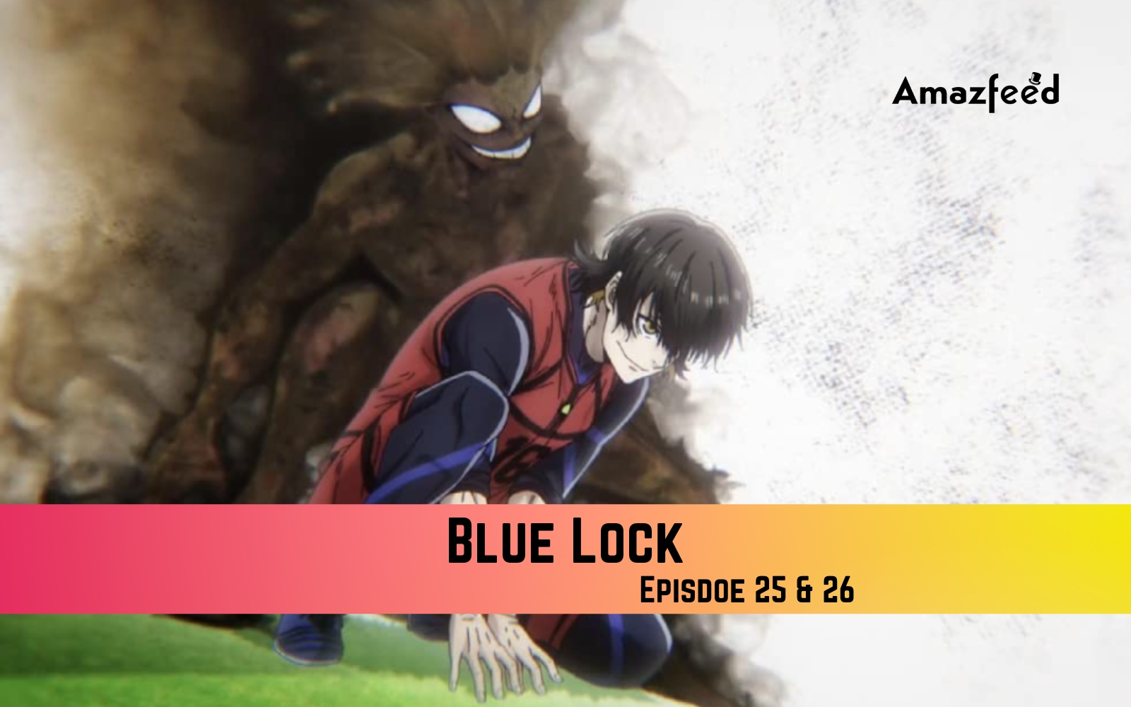 Blue Lock Episode 25 & 26  Release Date, Spoiler, Recap, Trailer