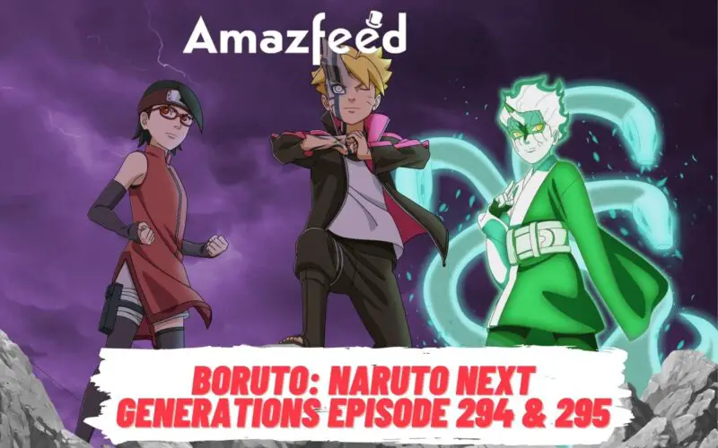Boruto Naruto Next Generations Episode 294 & 295 Release Date