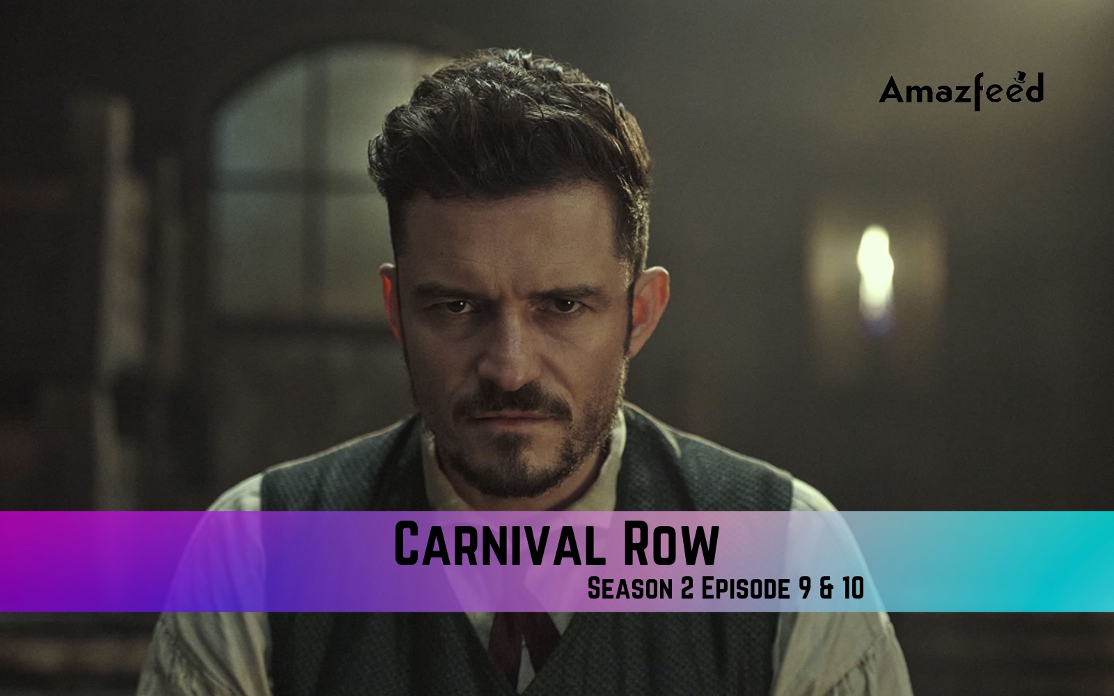Carnival Row Season 2 Episode 9 & 10 Release Date, Spoiler, Cast