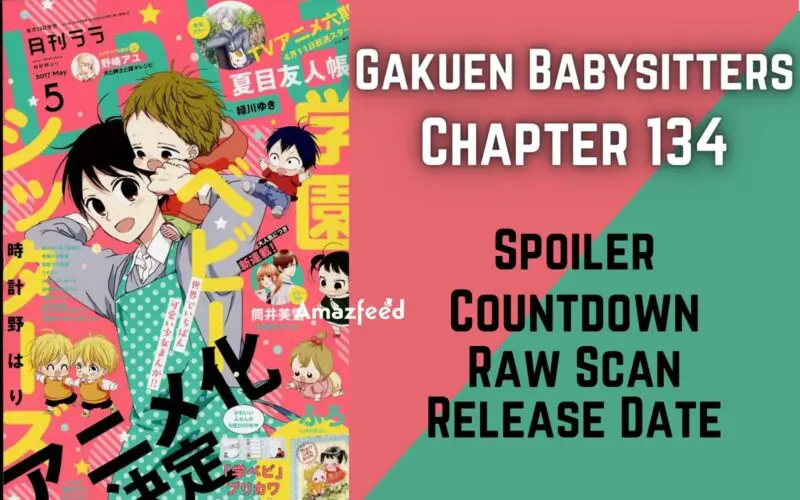 Gakuen Babysitters Chapter 134 Spoiler, Raw Scan, Countdown, Release Date