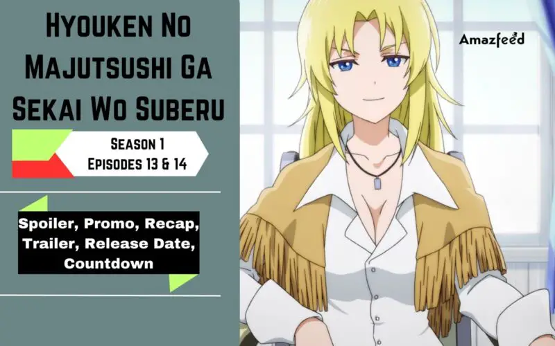 Hyouken No Majutsushi Ga Sekai Wo Suberu Episode 13 & Episode 14