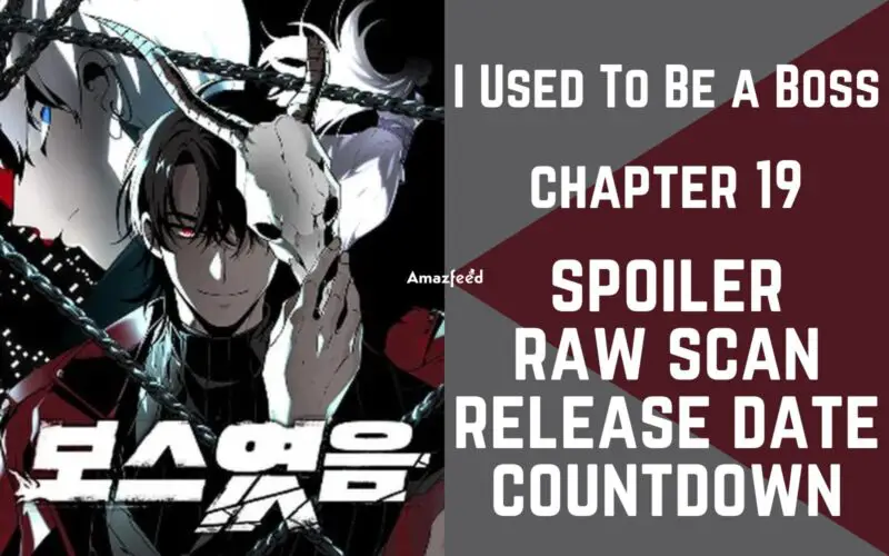 I Used To Be a Boss Chapter 19 Raw Scan Release Date
