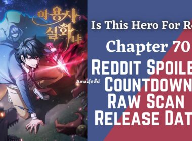 Is This Hero For Real Chapter 70 Spoiler, Raw Scan, Release Date, Count Down