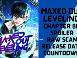 Maxed Out Leveling Chapter 88 Spoiler, Raw Scan, Plot, Release Date, Count Down