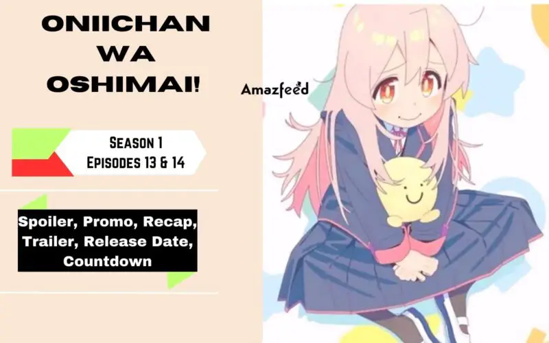 Oniichan wa Oshimai! Episode 13 & Episode 14