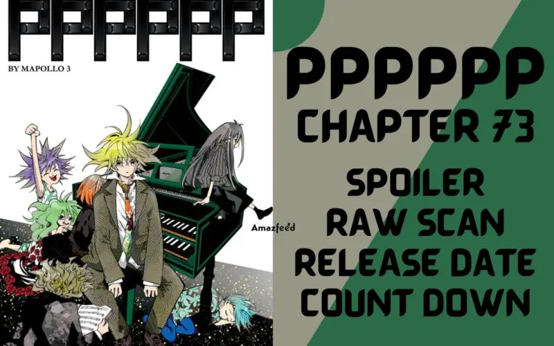 PPPPPP Chapter 73 Spoiler, Raw Scan, Color Page, Release Date & Everything You Want to Know