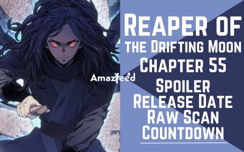 Reaper of the Drifting Moon Chapter 55: Release Date, Raw Scans