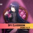 Spy Classroom Episode 13 & 14 thumbail