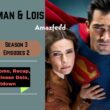 Superman & Lois Season 3 Episode 2 - Release Date, Spoiler, Recap, Cast & Character
