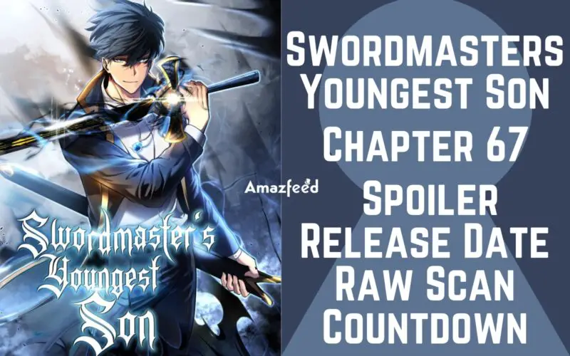 Swordmasters Youngest Son Chapter 67 Spoiler, Release Date, Raw Scan, Countdown