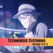 Technoroid Overmind Episode 13 & 14 thumbail