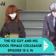 The Ice Guy and His Cool Female Colleague Episode 13 & 14 Countdown