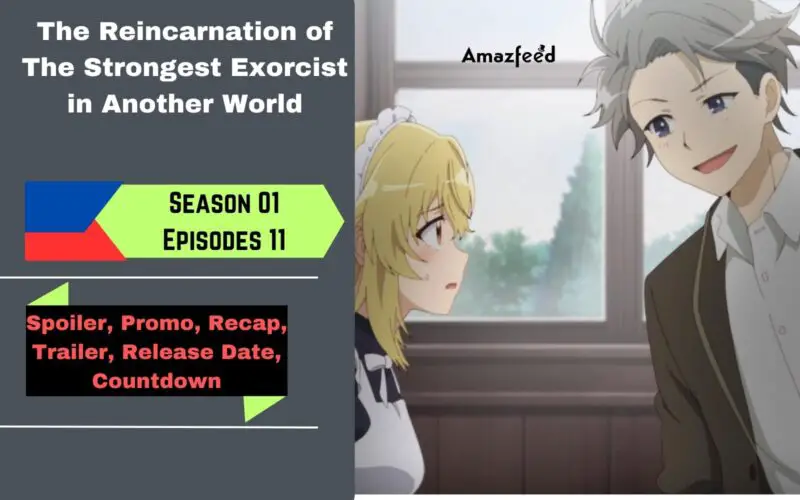 The Reincarnation of The Strongest Exorcist in Another World Episode 11 | Spoiler, Release date, Trailer & Previous Recap