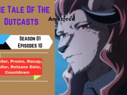 The Tale Of The Outcasts Episode 10 Spoiler, Previous Recap, Countdown, & Release Date