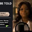 Truth Be Told Season 3 Episode 11 & 12