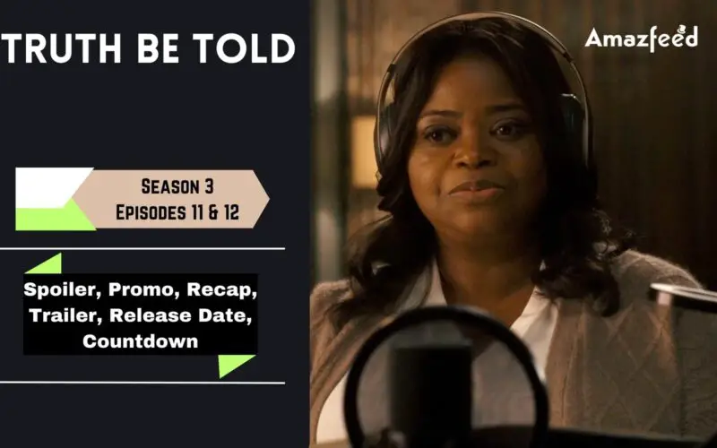 Truth Be Told Season 3 Episode 11 & 12