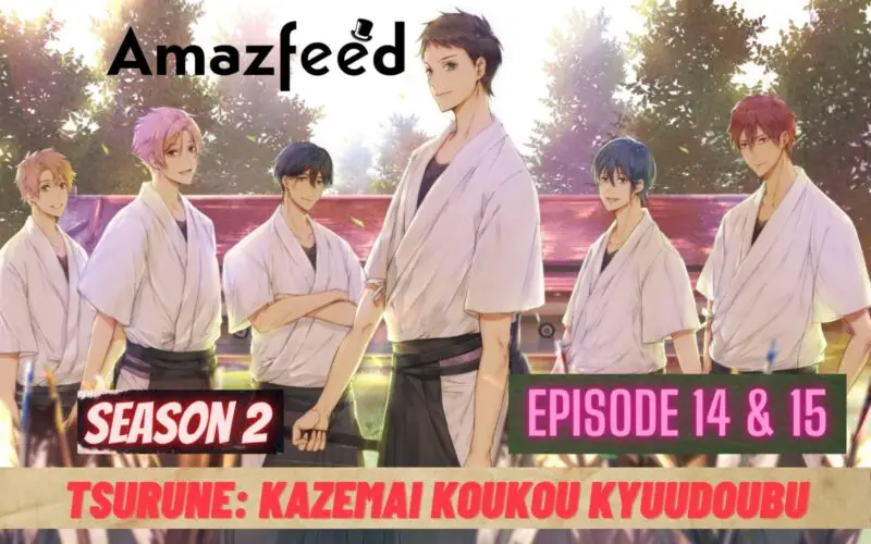 Tsurune Kazemai Koukou Kyuudoubu Season 2 Episode 14 & 15 Release Date