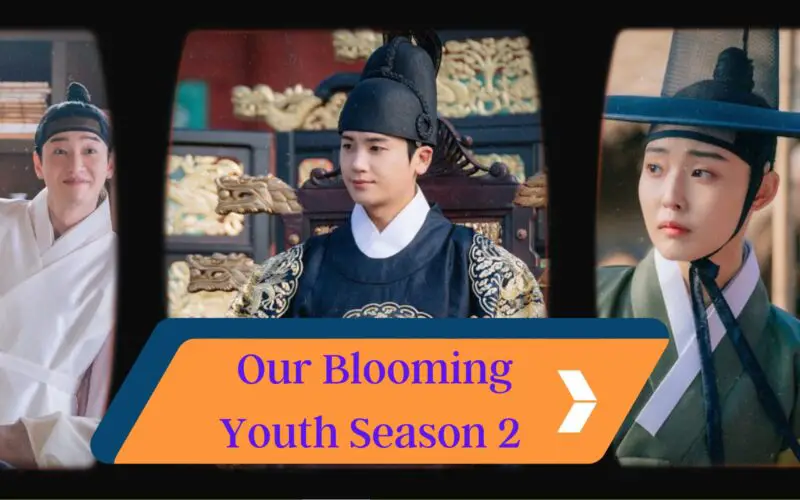 When Is Our Blooming Youth Season 2 Coming Out (Release Date)