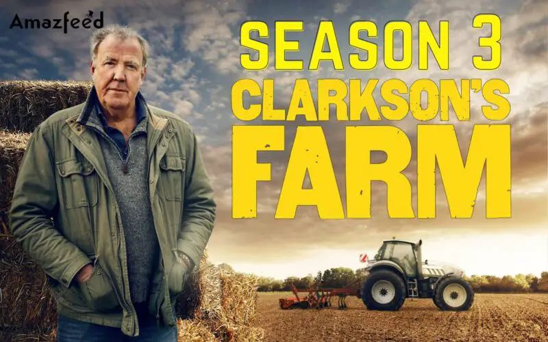 Who Will Be Part Of Clarkson's Farm Season 3 (cast and character) (1)