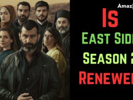 Who Will Be Part Of East Side Season 2 (cast & Character)