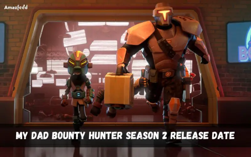 my dad bounty hunter season 2 release date