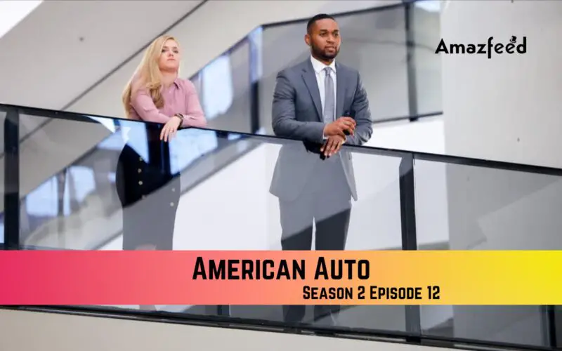 American Auto Season 2 Episode 12 Release Date