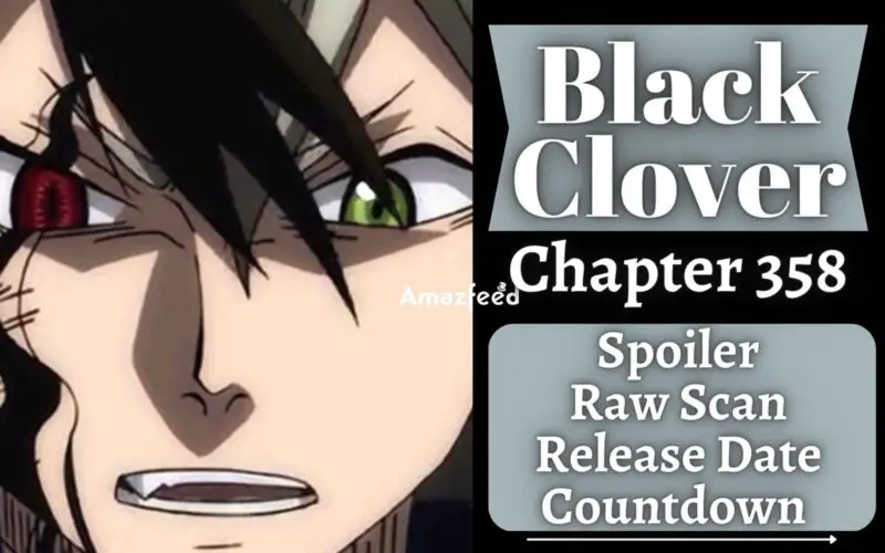 Black Clover Chapter 358 Spoiler, Plot, Raw Scan, Color Page, and Release Date