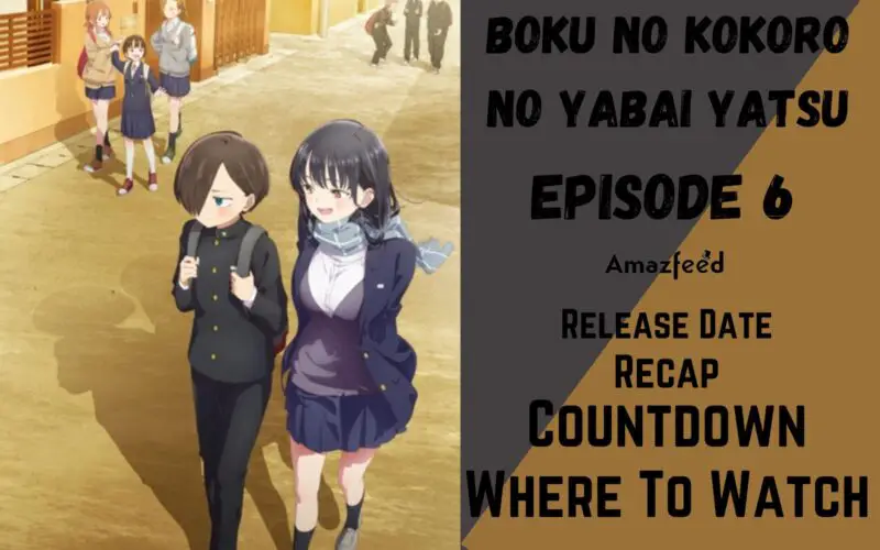 Boku no Kokoro no Yabai Yatsu Episode 6