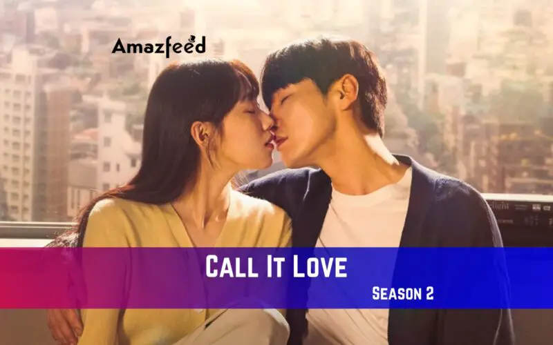 Call It Love Season 2 Release Date