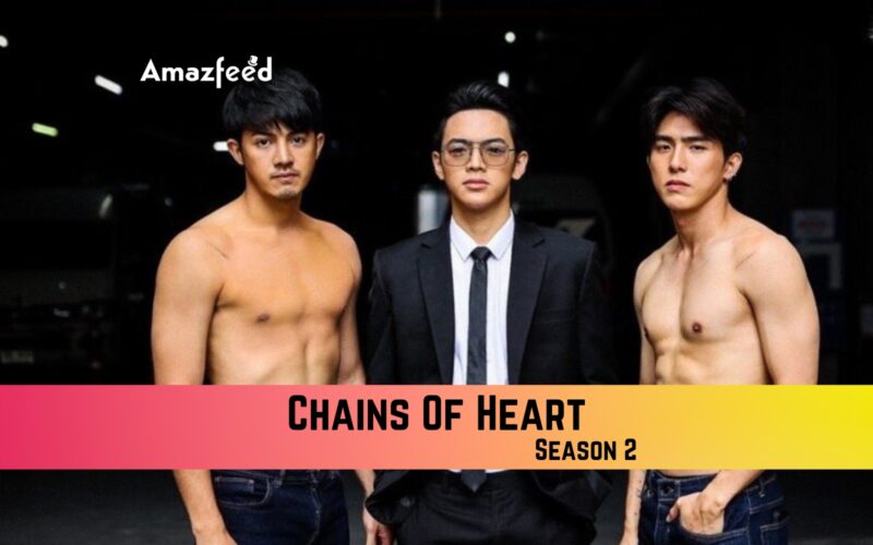 Chains Of Heart Season 2 Release Date