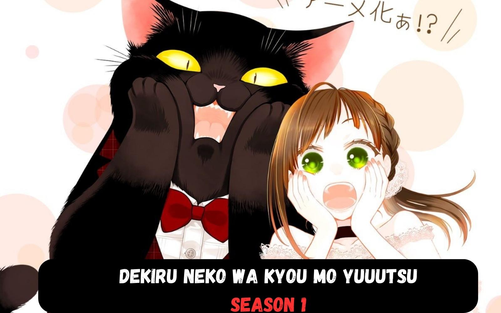 Dekiru Neko Wa Kyou Mo Yuuutsu Season 1 Confirmed Release Date Did The Dekiru Neko Wa Kyou Mo Yuuutsu Season 1 Confirmed Release Date Did The