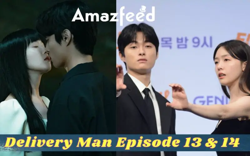 Delivery Man Episode 13 & 14 Release Date