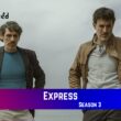 Express Season 3 Release Date