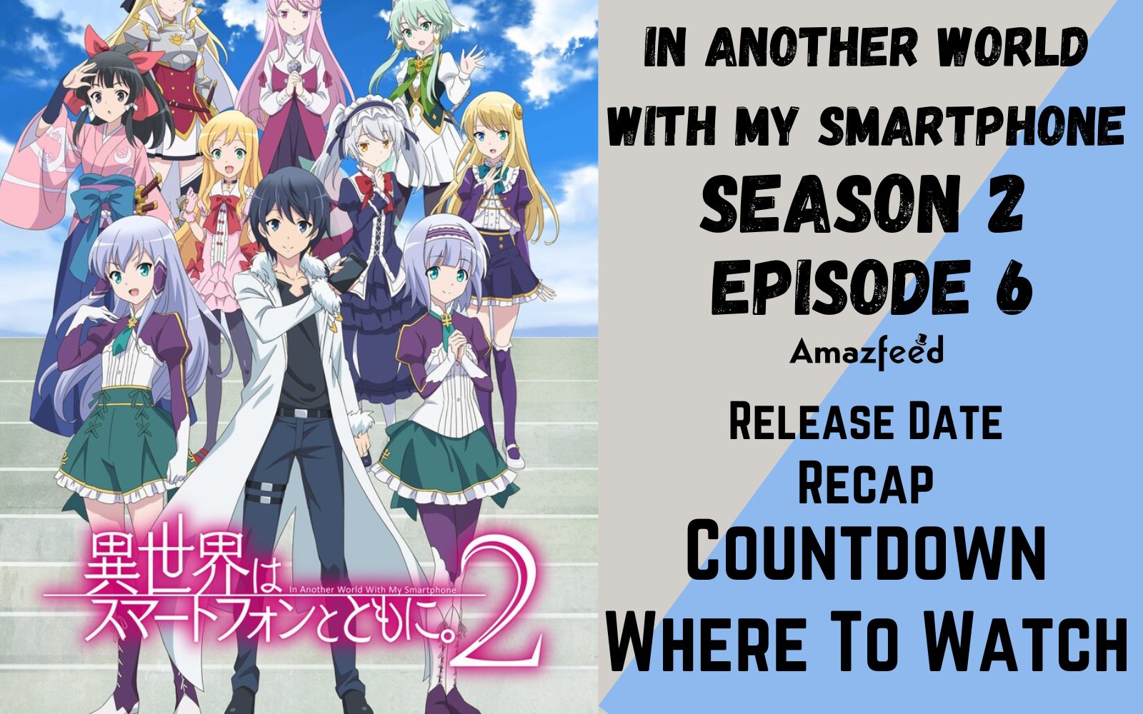 Isekai wa Smartphone Season 2 Release Date Announced! 