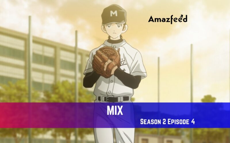 MIX Season 2 Episode 4 Release Date