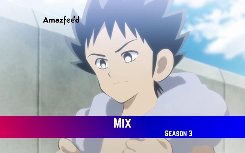 Mix Season 3 Release Date